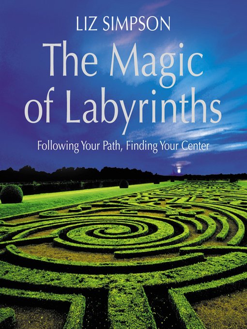 Title details for The Magic of Labyrinths by Liz Simpson - Available